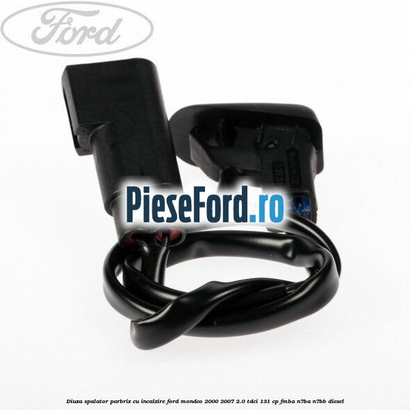 Diuza spalator parbriz cu incalzire Ford Mondeo 2000-2007 2.0 TDCi 131 cp FMBA, N7BA, N7BB diesel