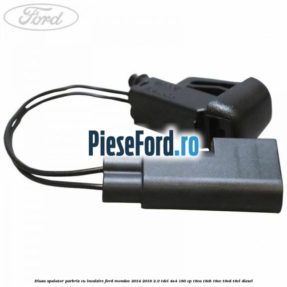 Diuza spalator parbriz cu incalzire Ford Mondeo 2014-2018 2.0 TDCi 4x4 180 cp T8CA, T8CB, T8CC, T8CD, T8CL diesel