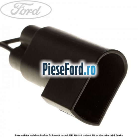 Diuza spalator parbriz cu incalzire Ford Transit Connect 2019-2023 1.0 EcoBoost 100 cp B3GA, M2GA, M2GB benzina