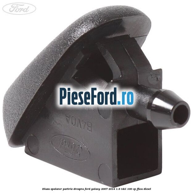 Diuza spalator parbriz dreapta Ford Galaxy 2007-2014 1.8 TDCi 100 cp Diuza spalator parbriz dreapta Ford Galaxy 2007-2014 1.8 TDCi 100 cp FFWA diesel