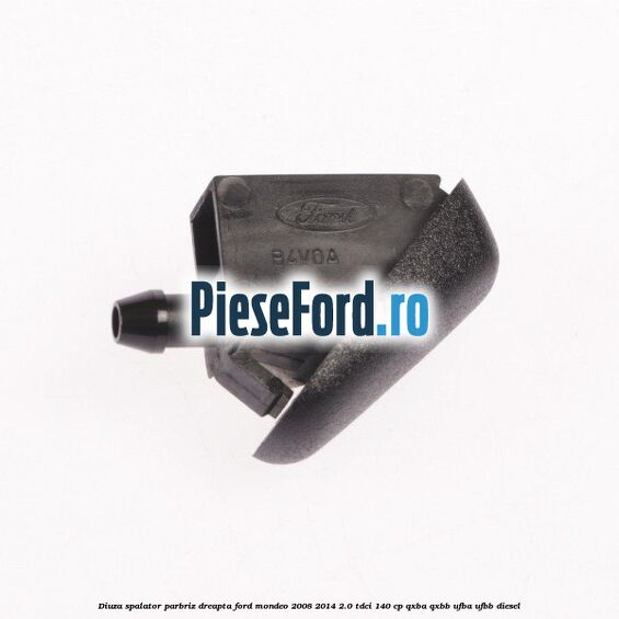 Diuza spalator parbriz dreapta Ford Mondeo 2008-2014 2.0 TDCi 140 cp QXBA, QXBB, UFBA, UFBB diesel