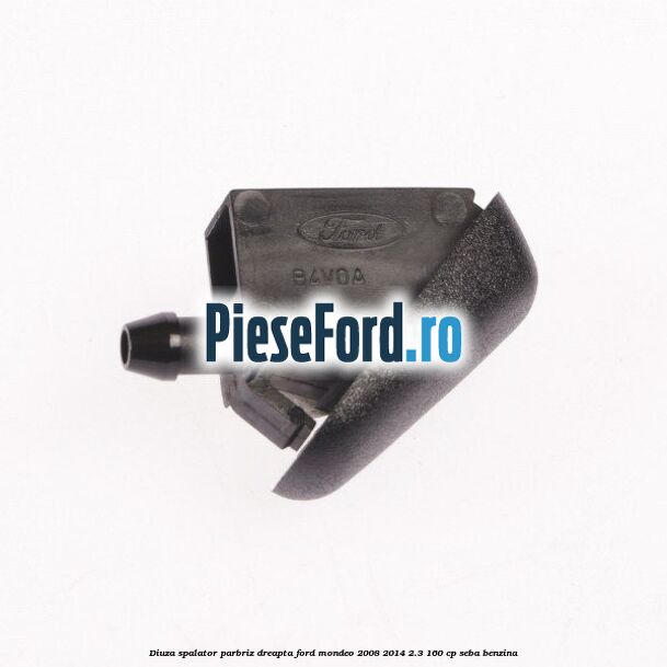 Diuza spalator parbriz dreapta Ford Mondeo 2008-2014 2.3 160 cp SEBA benzina