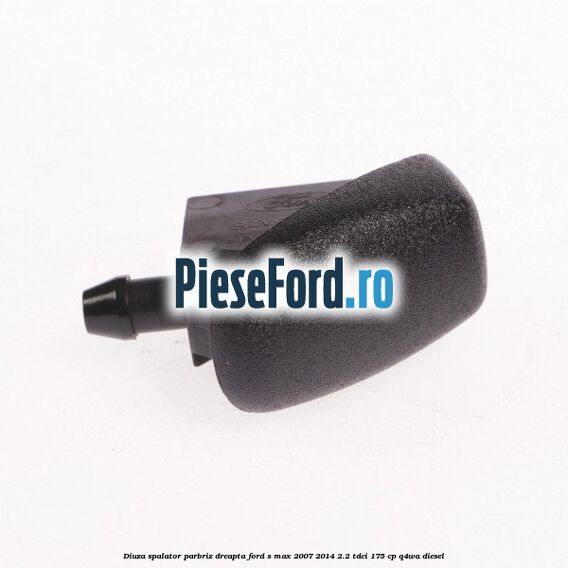 Diuza spalator parbriz dreapta Ford S-Max 2007-2014 2.2 TDCi 175 cp Q4WA diesel