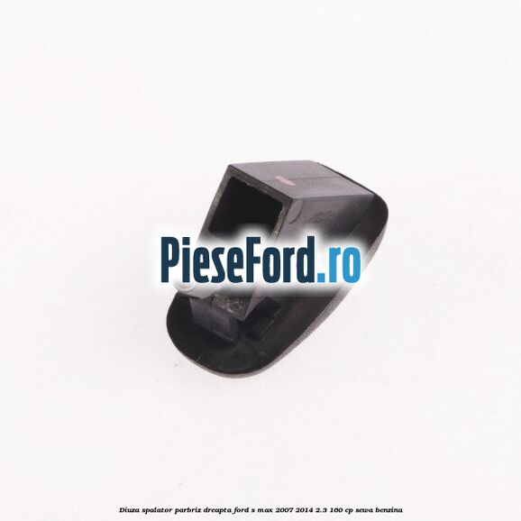 Diuza spalator parbriz dreapta Ford S-Max 2007-2014 2.3 160 cp Diuza spalator parbriz dreapta Ford S-Max 2007-2014 2.3 160 cp SEWA benzina