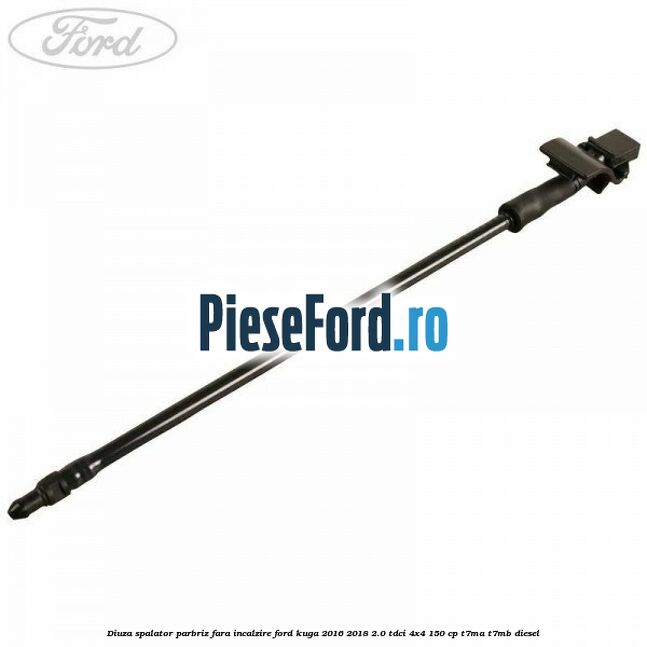 Diuza spalator parbriz fara incalzire Ford Kuga 2016-2018 2.0 TDCi 4x4 150 cp T7MA, T7MB diesel