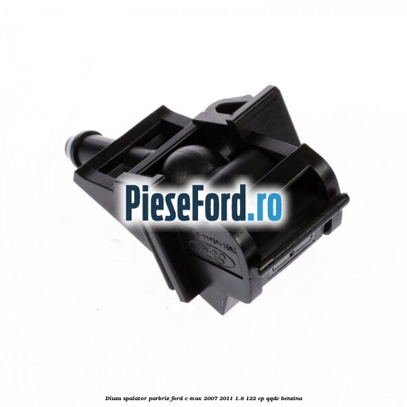 Diuza spalator parbriz Ford C-Max 2007-2011 1.8 122 cp QQDC benzina