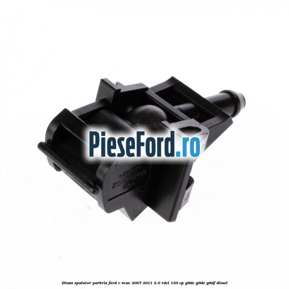 Diuza spalator parbriz Ford C-Max 2007-2011 2.0 TDCi 133 cp G6DC, G6DE, G6DF diesel