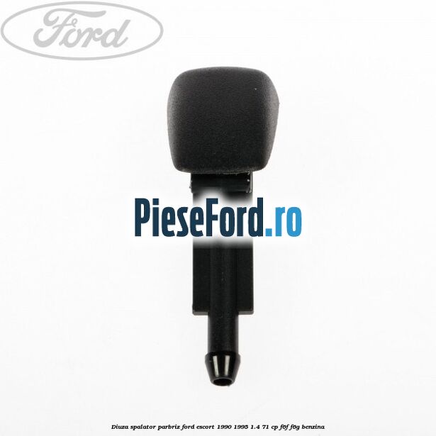 Diuza spalator parbriz Ford Escort 1990-1995 1.4 71 cp F6F, F6G benzina