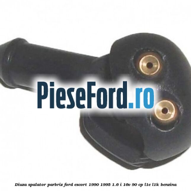 Diuza spalator parbriz Ford Escort 1990-1995 1.6 i 16V 90 cp L1E, L1K benzina