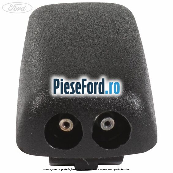 Diuza spalator parbriz Ford Escort 1990-1995 1.8 4x4 105 cp RDA benzina