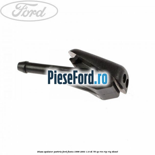 Diuza spalator parbriz Ford Fiesta 1996-2001 1.8 DI 75 cp RTN, RTP, RTQ diesel