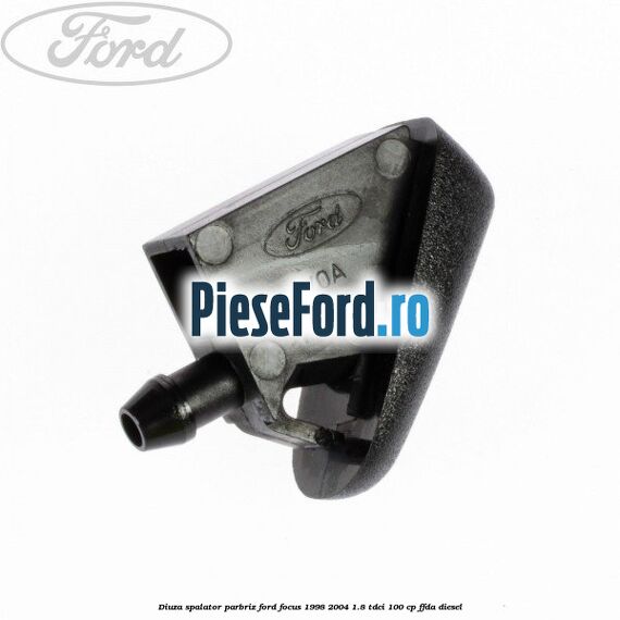 Diuza spalator parbriz Ford Focus 1998-2004 1.8 TDCi 100 cp FFDA diesel