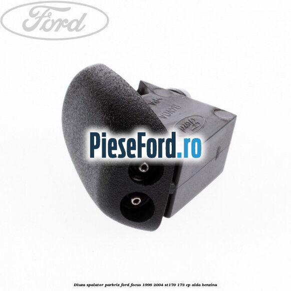 Diuza spalator parbriz Ford Focus 1998-2004 ST170 173 cp ALDA benzina