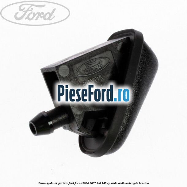 Diuza spalator parbriz Ford Focus 2004-2007 2.0 145 cp
