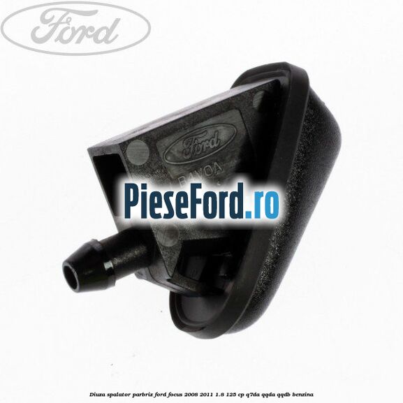 Diuza spalator parbriz Ford Focus 2008-2011 1.8 125 cp