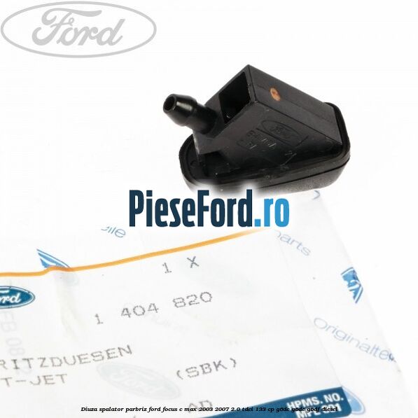 Diuza spalator parbriz Ford Focus C-Max 2003-2007 2.0 TDCi 133 cp G6DC, G6DE, G6DF diesel