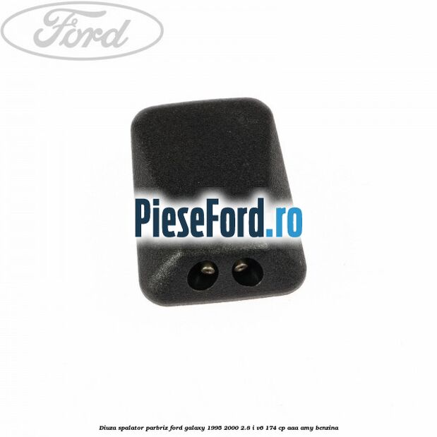 Diuza spalator parbriz Ford Galaxy 1995-2000 2.8 i V6 174 cp AAA, AMY benzina