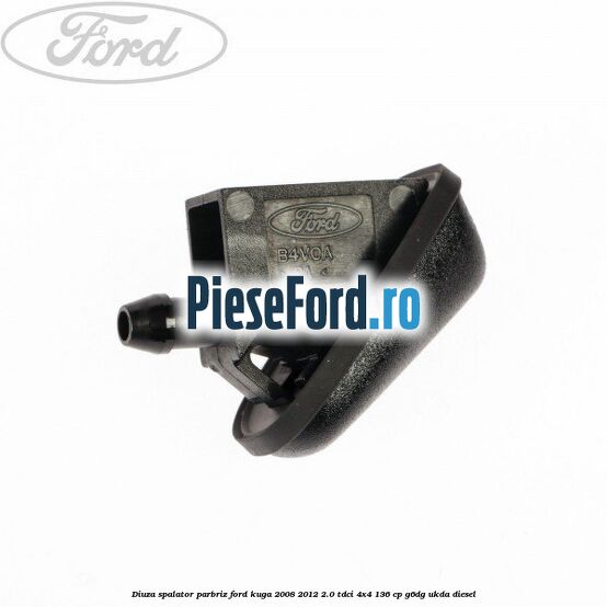 Diuza spalator parbriz Ford Kuga 2008-2012 2.0 TDCi 4x4 136 cp G6DG, UKDA diesel