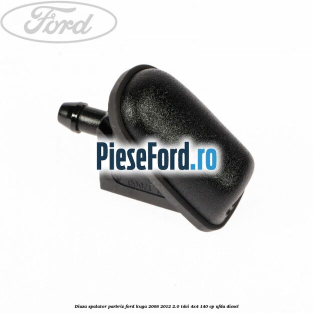 Diuza spalator parbriz Ford Kuga 2008-2012 2.0 TDCI 4x4 140 cp UFDA diesel