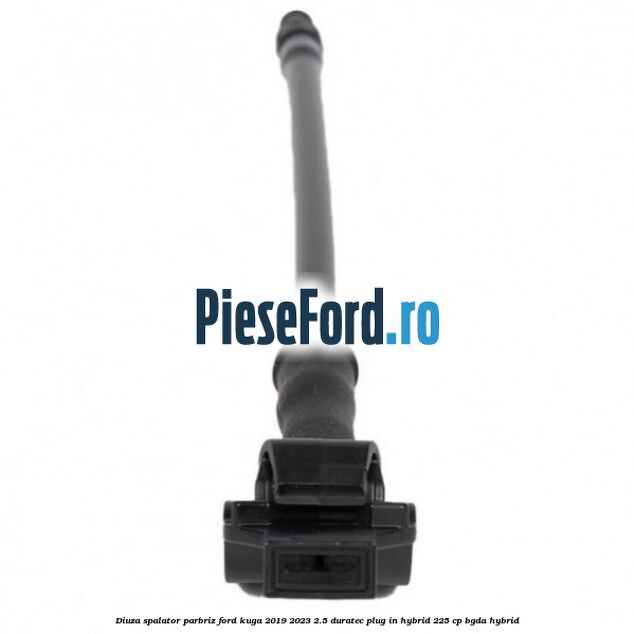 Diuza spalator parbriz Ford Kuga 2019-2023 2.5 Duratec Plug-in-Hybrid 225 cp BGDA hybrid