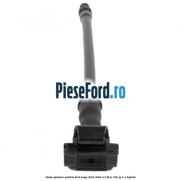 Diuza spalator parbriz Ford Kuga 2019-2023 2.5 FHEV 190 cp n/a hybrid