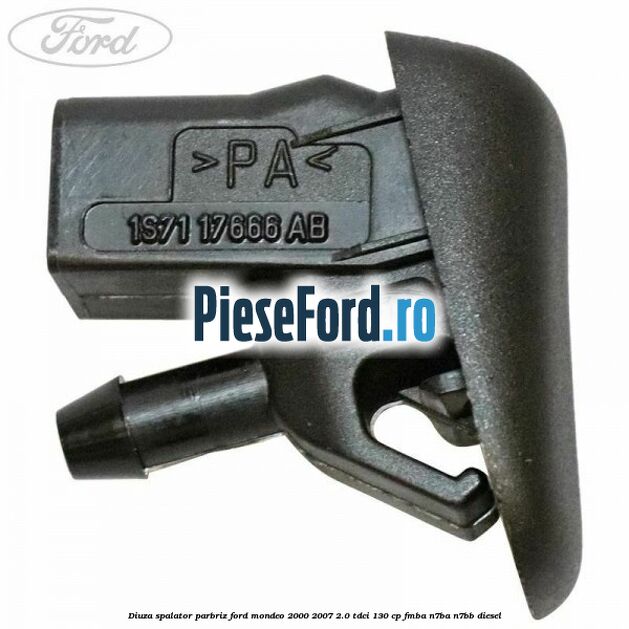 Diuza spalator parbriz Ford Mondeo 2000-2007 2.0 TDCi 130 cp Diuza spalator parbriz Ford Mondeo 2000-2007 2.0 TDCi 130 cp FMBA, N7BA, N7BB diesel