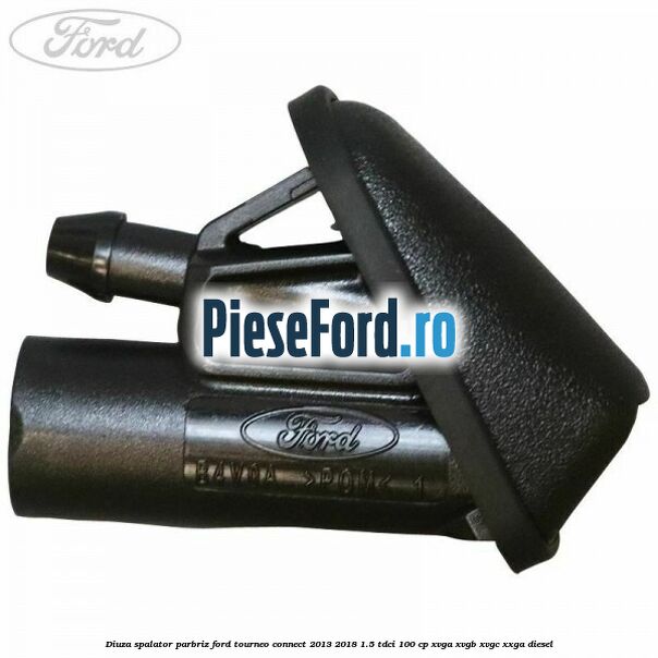 Diuza spalator parbriz Ford Tourneo Connect 2013-2018 1.5 TDCi 100 cp XVGA, XVGB, XVGC, XXGA diesel