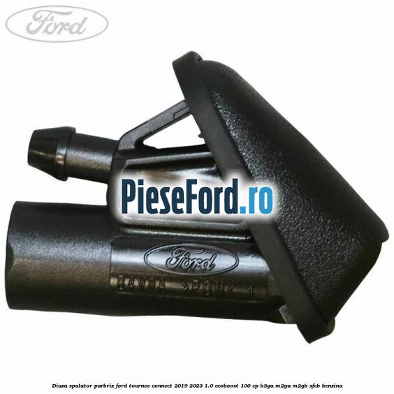 Diuza spalator parbriz Ford Tourneo Connect 2019-2023 1.0 EcoBoost 100 cp Diuza spalator parbriz Ford Tourneo Connect 2019-2023 1.0 EcoBoost 100 cp B3GA, M2GA, M2GB, SFCB benzina