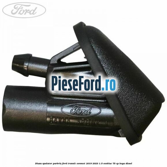 Diuza spalator parbriz Ford Transit Connect 2019-2023 1.5 EcoBlue 75 cp BEGA diesel