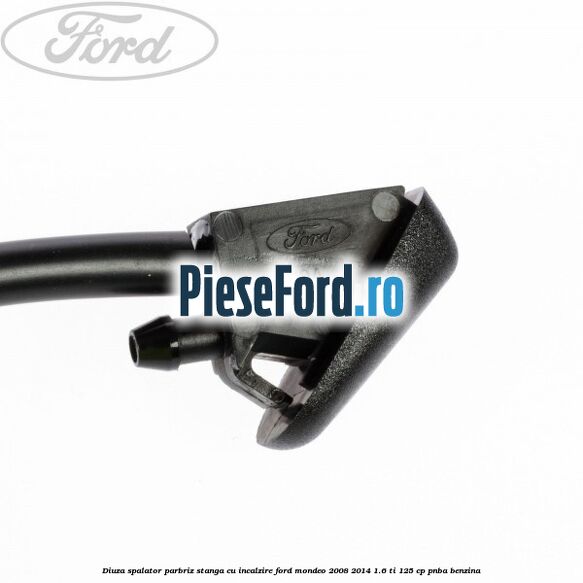 Diuza spalator parbriz stanga cu incalzire Ford Mondeo 2008-2014 1.6 Ti 125 cp Diuza spalator parbriz stanga cu incalzire Ford Mondeo 2008-2014 1.6 Ti 125 cp PNBA benzina