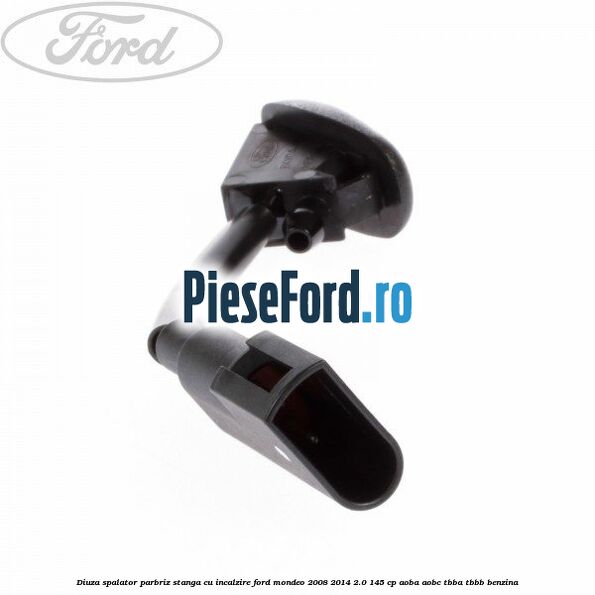 Diuza spalator parbriz stanga cu incalzire Ford Mondeo 2008-2014 2.0 145 cp Diuza spalator parbriz stanga cu incalzire Ford Mondeo 2008-2014 2.0 145 cp AOBA, AOBC, TBBA, TBBB benzina