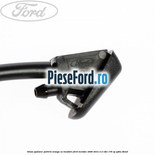 Diuza spalator parbriz stanga cu incalzire Ford Mondeo 2008-2014 2.2 TDCi 175 cp Q4BA diesel