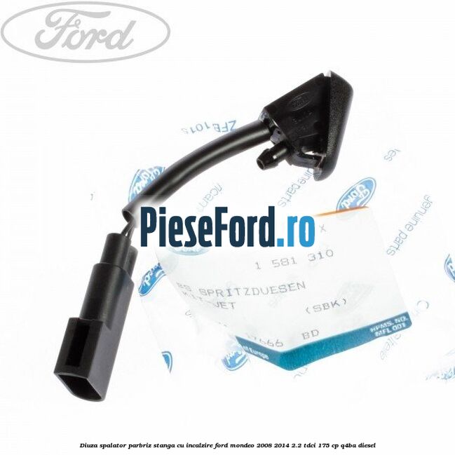 Diuza spalator parbriz stanga cu incalzire Ford Mondeo 2008-2014 2.2 TDCi 175 cp Q4BA diesel