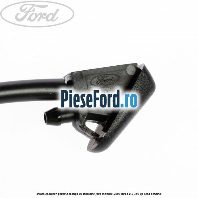 Diuza spalator parbriz stanga cu incalzire Ford Mondeo 2008-2014 2.3 160 cp Diuza spalator parbriz stanga cu incalzire Ford Mondeo 2008-2014 2.3 160 cp SEBA benzina