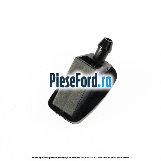 Diuza spalator parbriz stanga Ford Mondeo 2008-2014 2.0 TDCi 163 cp TXBA, TXBB diesel