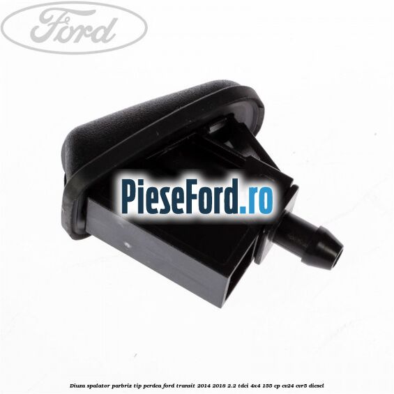 Diuza spalator parbriz tip perdea Ford Transit 2014-2018 2.2 TDCi 4x4 155 cp Diuza spalator parbriz tip perdea Ford Transit 2014-2018 2.2 TDCi 4x4 155 cp CV24, CVR5 diesel