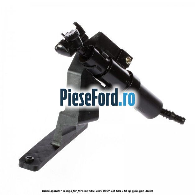 Diuza spalator stanga far Ford Mondeo 2000-2007 2.2 TDCi 155 cp QJBA, QJBB diesel