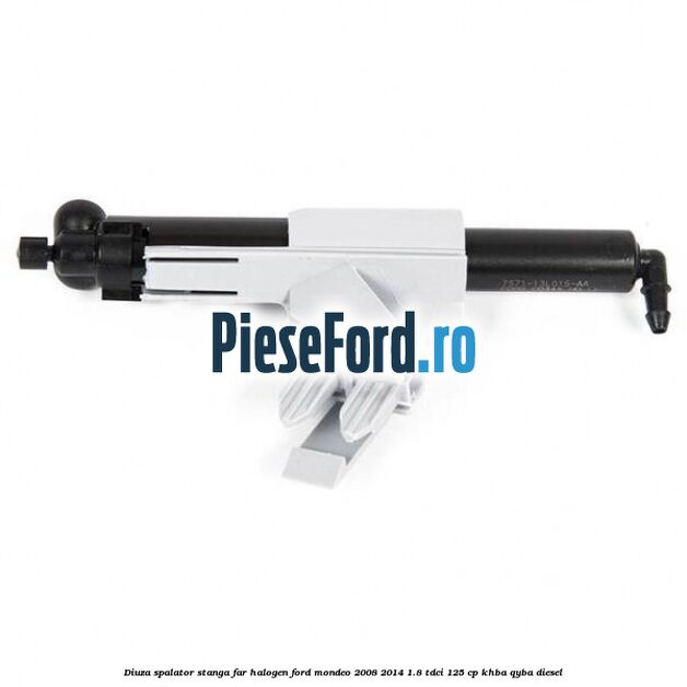 Diuza spalator stanga far halogen Ford Mondeo 2008-2014 1.8 TDCi 125 cp Diuza spalator stanga far halogen Ford Mondeo 2008-2014 1.8 TDCi 125 cp KHBA, QYBA diesel