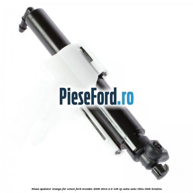 Diuza spalator stanga far xenon Ford Mondeo 2008-2014 2.0 145 cp AOBA, AOBC, TBBA, TBBB benzina