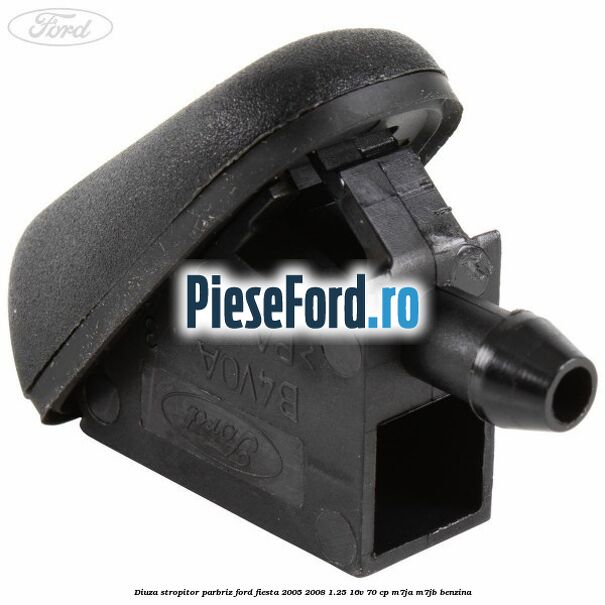 Diuza stropitor parbriz Ford Fiesta 2005-2008 1.25 16V 70 cp M7JA, M7JB benzina
