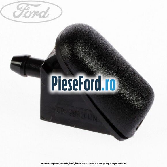 Diuza stropitor parbriz Ford Fiesta 2005-2008 1.3 69 cp A9JA, A9JB benzina