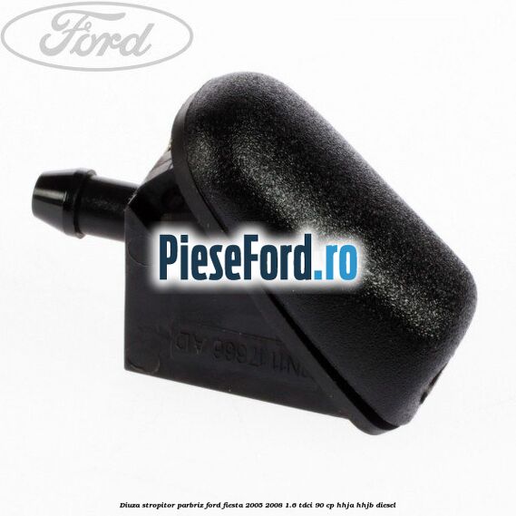 Diuza stropitor parbriz Ford Fiesta 2005-2008 1.6 TDCi 90 cp HHJA, HHJB diesel