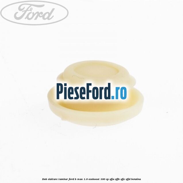 Dob vizitare tambur Ford B-Max 1.0 EcoBoost 100 cp SFJA, SFJB, SFJC, SFJD benzina