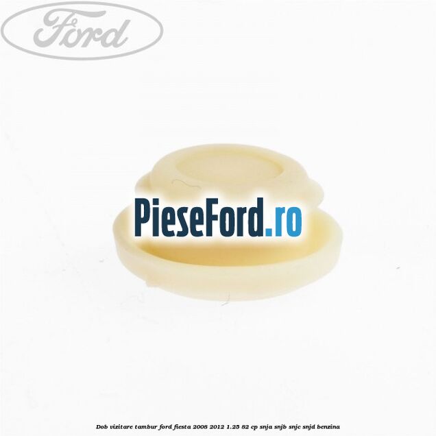 Dob vizitare tambur Ford Fiesta 2008-2012 1.25 82 cp SNJA, SNJB, SNJC, SNJD benzina