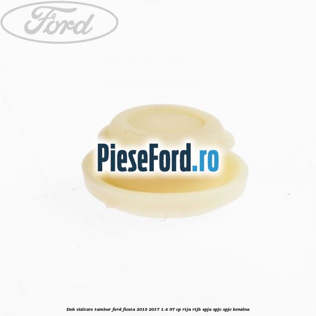 Dob vizitare tambur Ford Fiesta 2013-2017 1.4 97 cp RTJA, RTJB, SPJA, SPJC, SPJE benzina