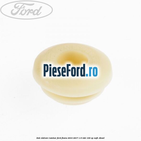 Dob vizitare tambur Ford Fiesta 2013-2017 1.5 TDCi 100 cp XUJH diesel