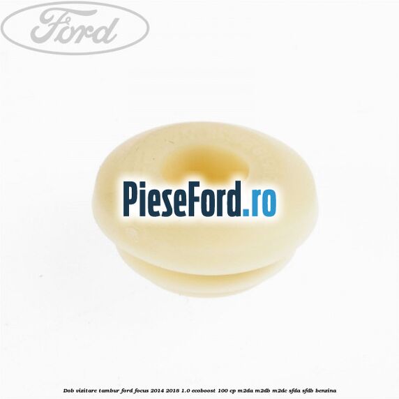 Dob vizitare tambur Ford Focus 2014-2018 1.0 EcoBoost 100 cp M2DA, M2DB, M2DC, SFDA, SFDB benzina