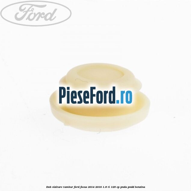Dob vizitare tambur Ford Focus 2014-2018 1.6 Ti 125 cp PNDA, PNDD benzina