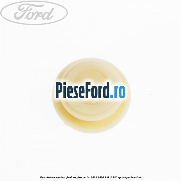 Dob vizitare tambur Ford Ka plus Active 2019-2020 1.5 Ti 120 cp Dob vizitare tambur Ford Ka plus Active 2019-2020 1.5 Ti 120 cp dragon benzina
