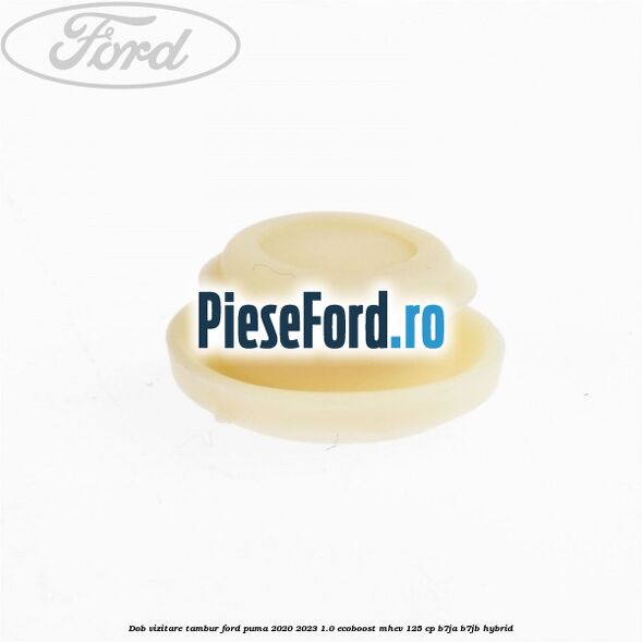 Dob vizitare tambur Ford Puma 2020-2023 1.0 EcoBoost mHEV 125 cp B7JA, B7JB Hybrid